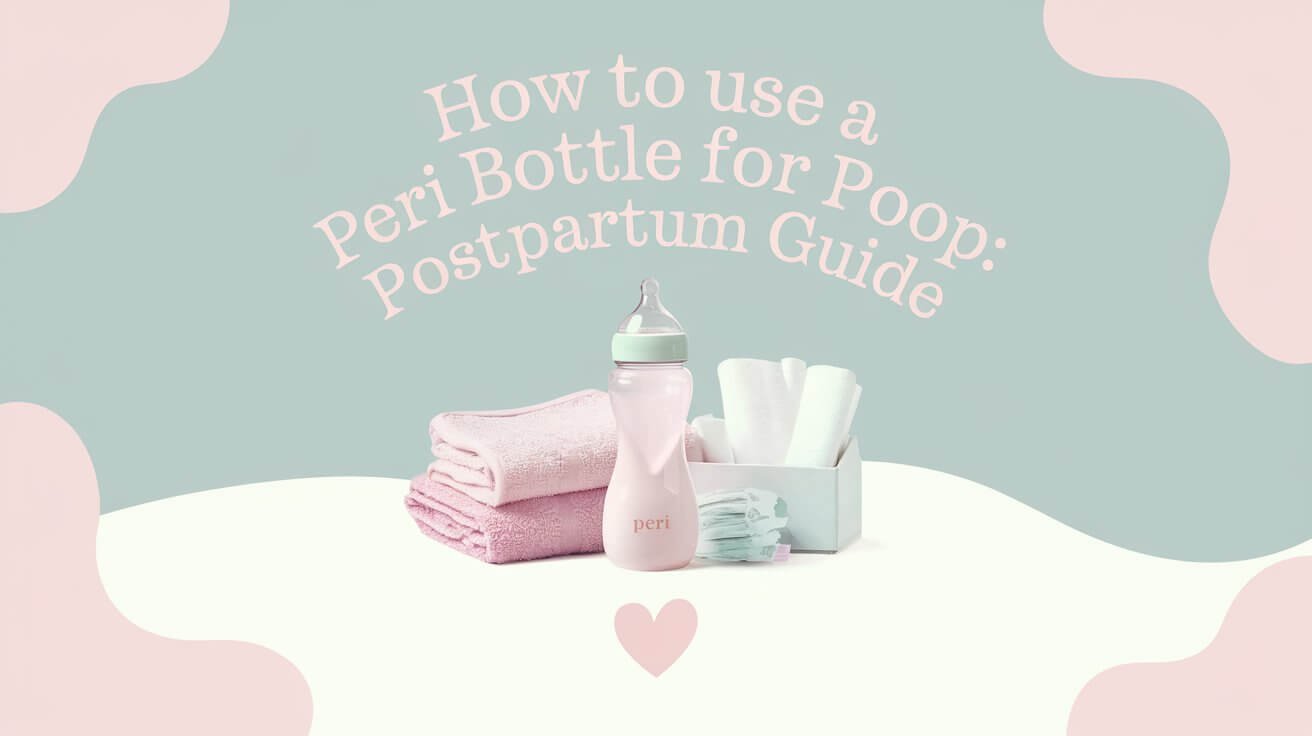 How to Use a Peri Bottle for Poop: Postpartum Guide