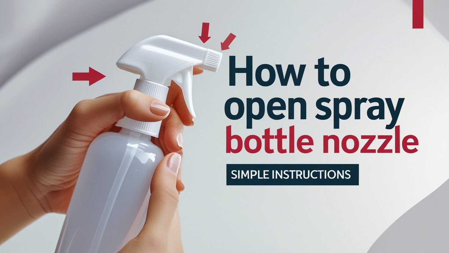 How To Open Spray Bottle Nozzle: Simple Instructions