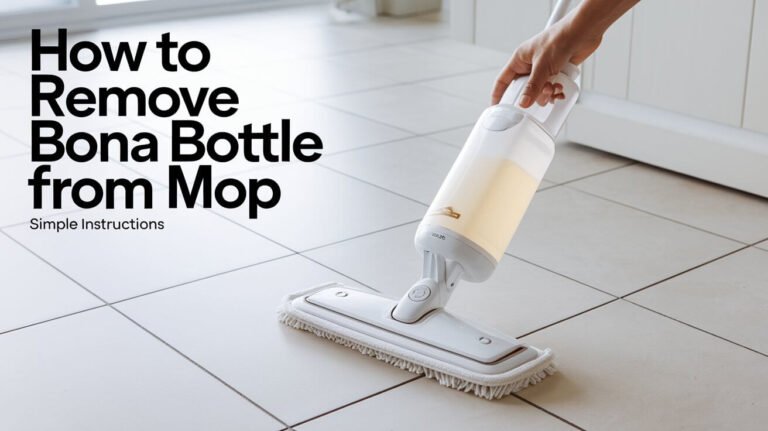 How To Remove Bona Bottle From Mop: Simple Instructions