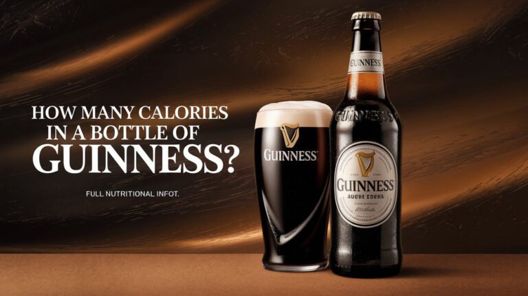 How Many Calories In A Bottle Of Guinness: Full Nutritional Info