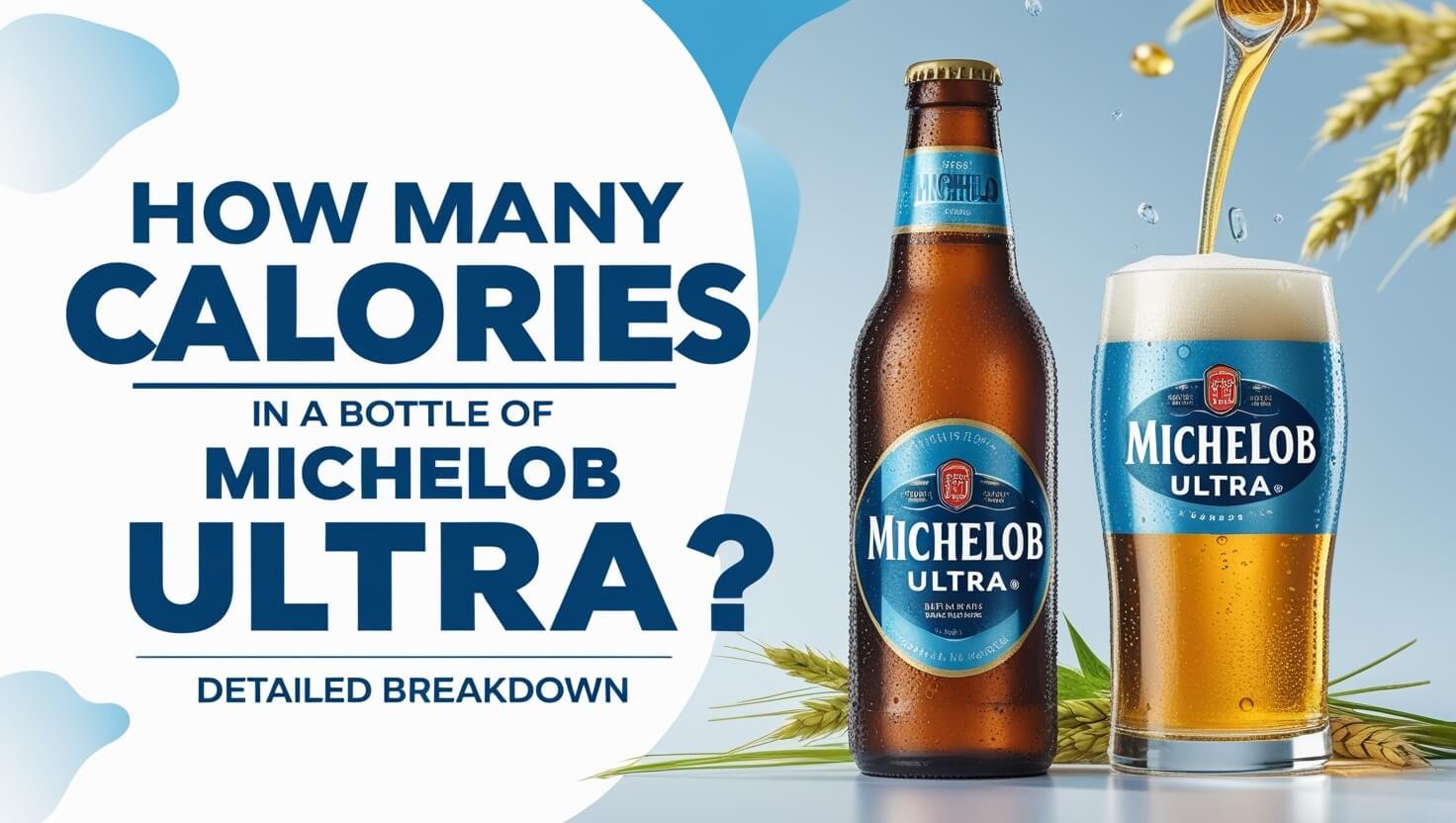 How Many Calories In A Bottle Of Michelob Ultra: Detailed Breakdown