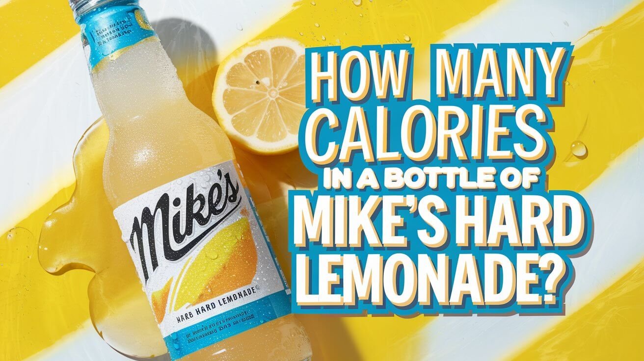 How Many Calories In A Bottle Of Mike's Hard Lemonade?