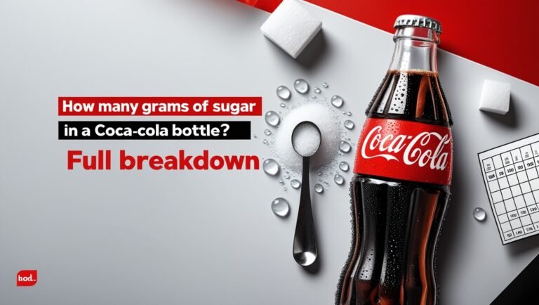 How Many Grams Of Sugar In A Coca Cola Bottle: Full Breakdown